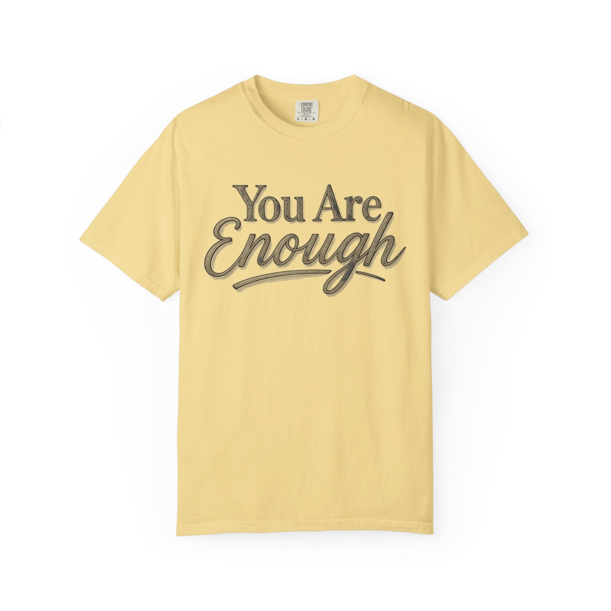You Are Enough Shirt Inspirational T Shirt Positive Affirmation Tee Mental Health Awareness Shirt Self Love Gift Motivational Apparel
