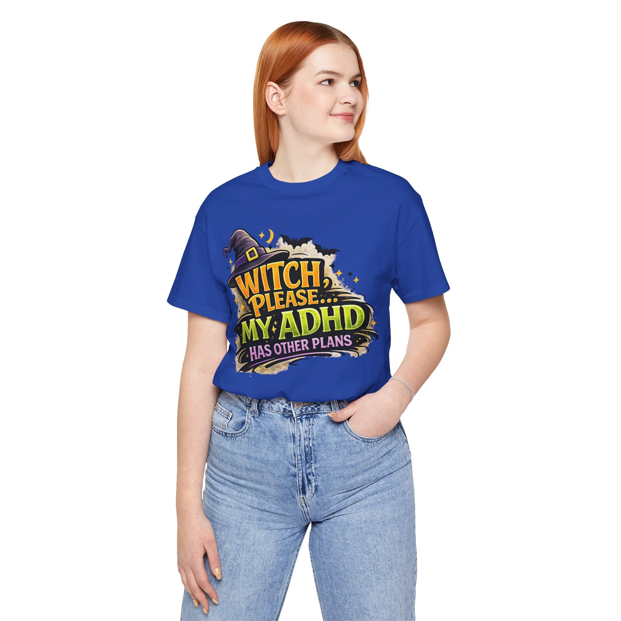 Witch Please My ADHD Has Other Plans T-Shirt | Halloween Witch Tee