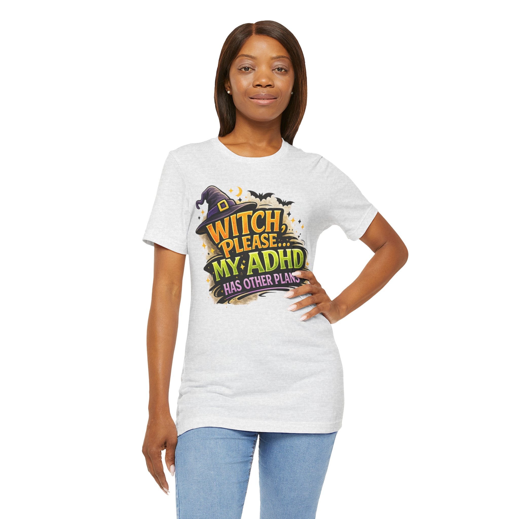 Witch Please My ADHD Has Other Plans T-Shirt | Halloween Witch Tee