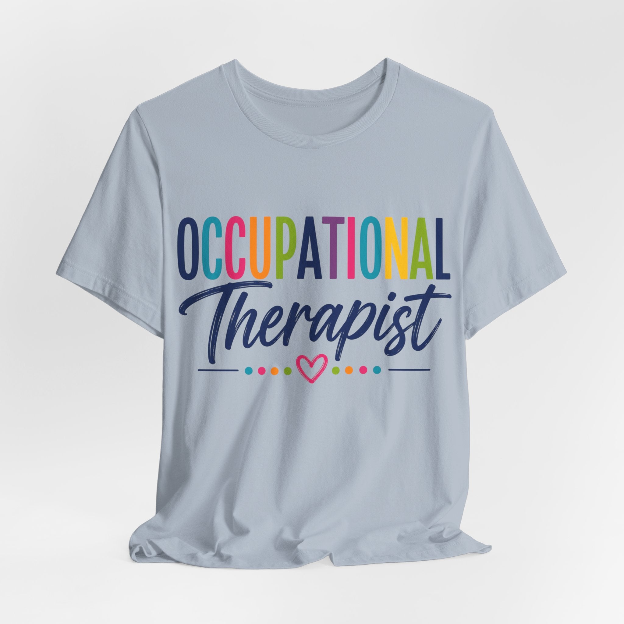 Occupational Therapist Shirt Occupational Therapy T Shirt OT Gift Therapist Shirt Pediatric OT School Therapist Rehab Therapy Tee