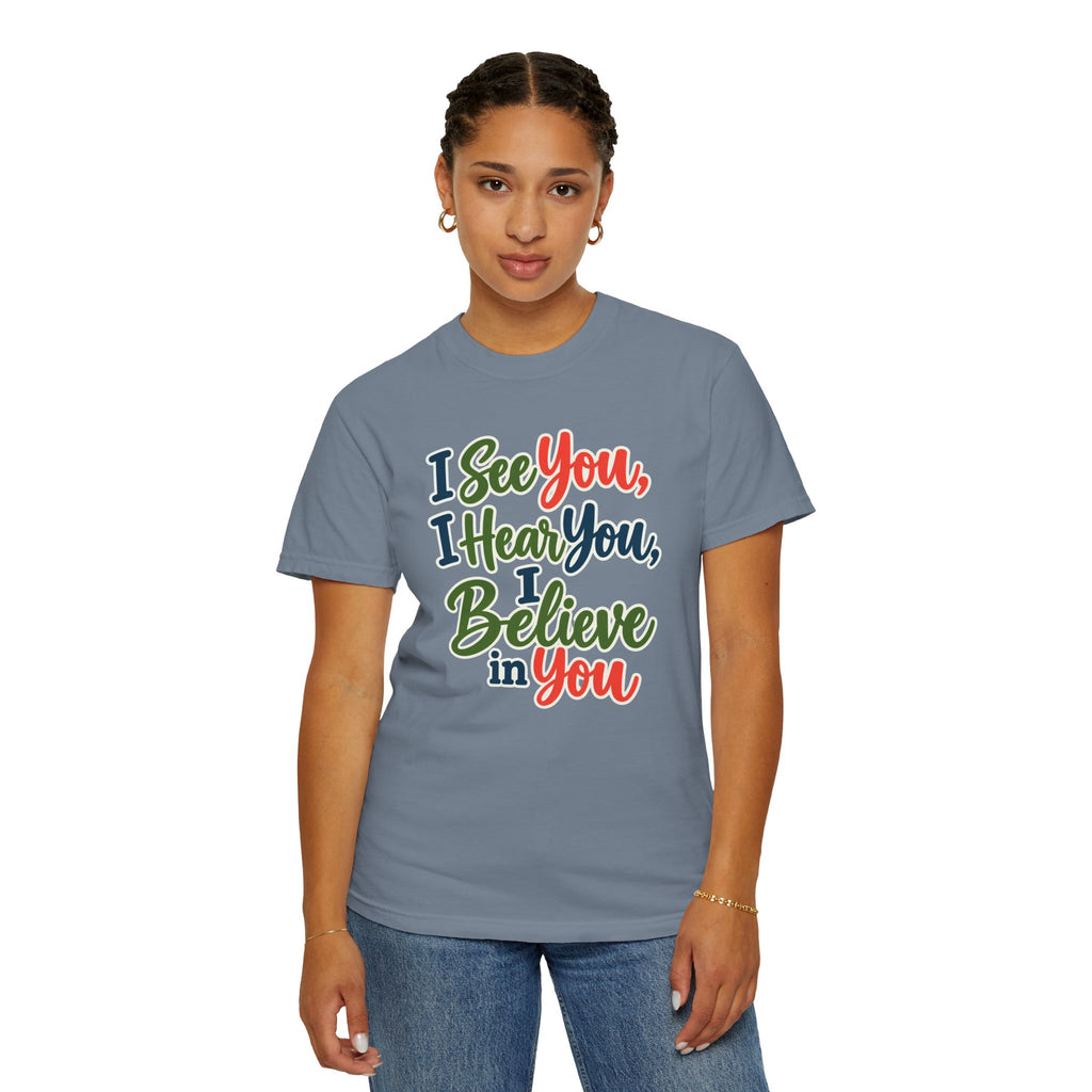 I See You I Hear You I Believe In You T-Shirt, Teacher Inspirational Tee, Special Education Teacher Gift, Inclusive Classroom Apparel
