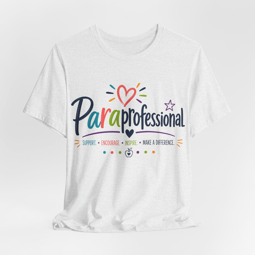 ParaProfessional T‑Shirt — Colorful Heart Design, Support Encourage Inspire Tee