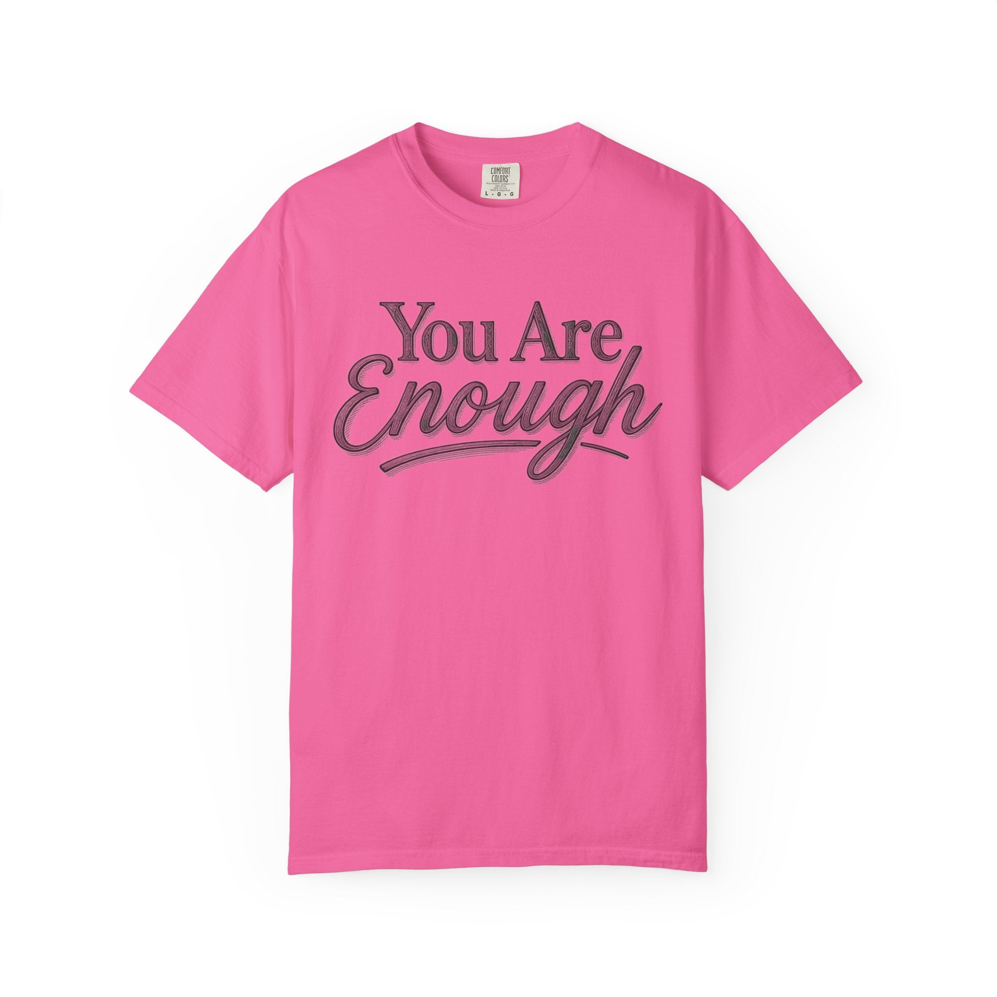 You Are Enough Shirt Inspirational T Shirt Positive Affirmation Tee Mental Health Awareness Shirt Self Love Gift Motivational Apparel