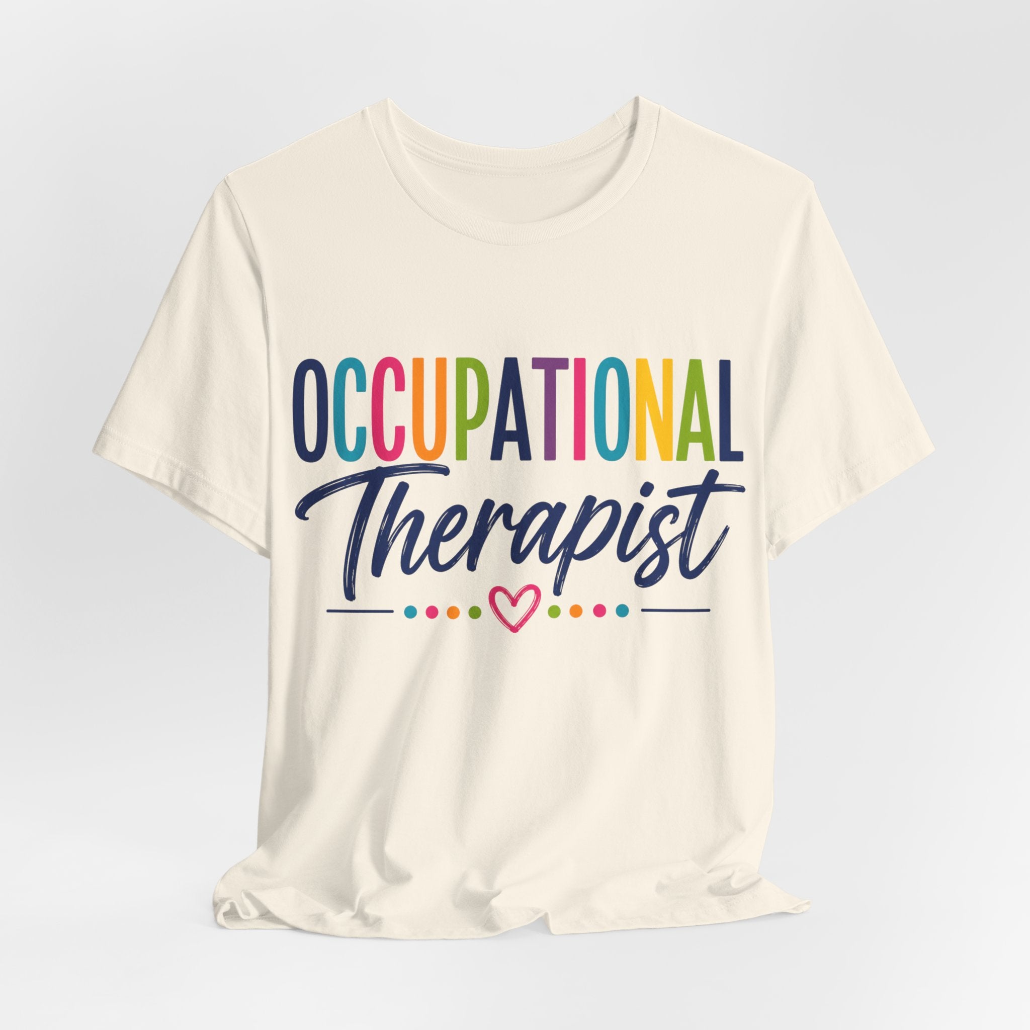 Occupational Therapist Shirt Occupational Therapy T Shirt OT Gift Therapist Shirt Pediatric OT School Therapist Rehab Therapy Tee
