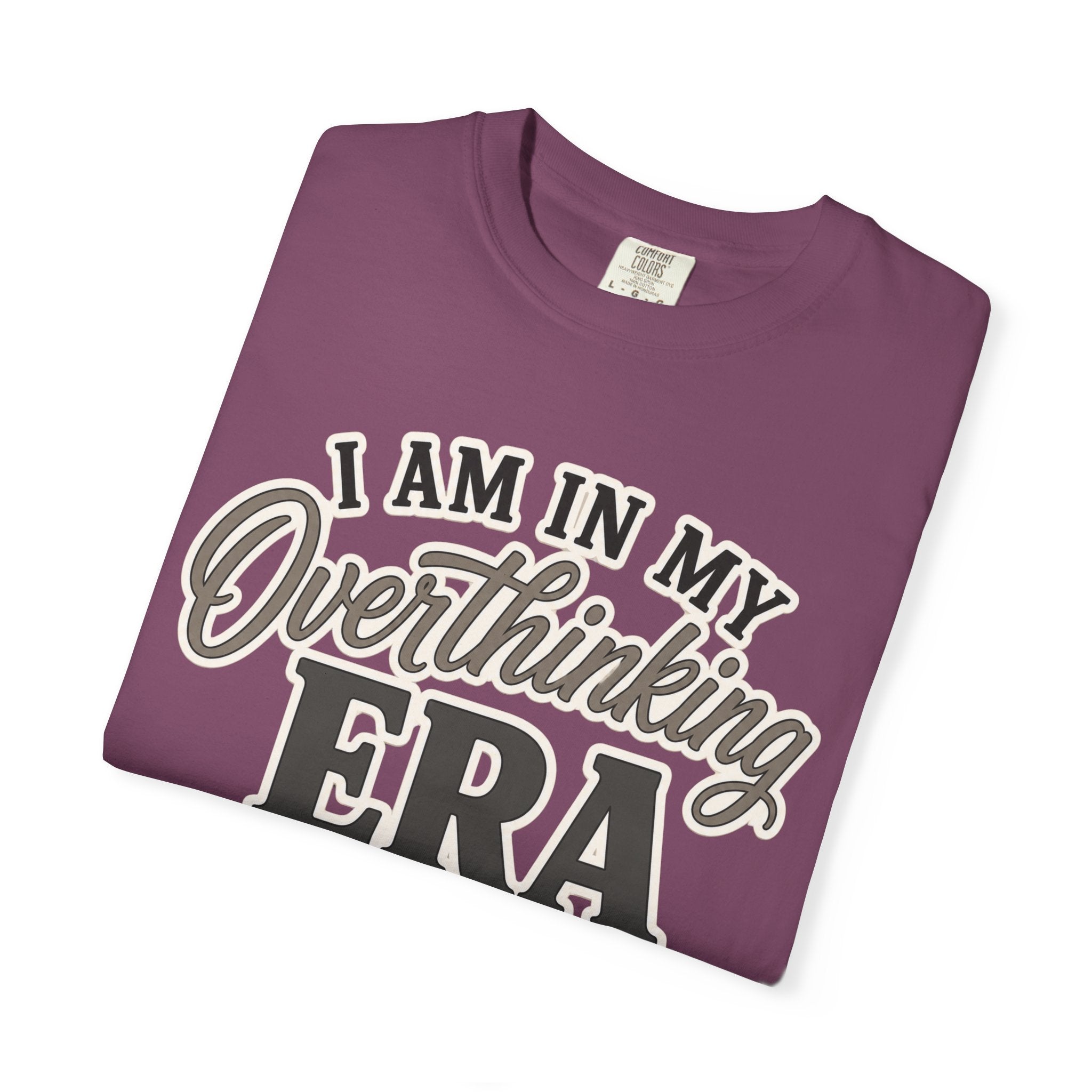 I Am In My Overthinking Era Shirt Funny Overthinking T Shirt Anxiety Shirt Mental Health Tee Neurodivergent Gift ADHD Apparel