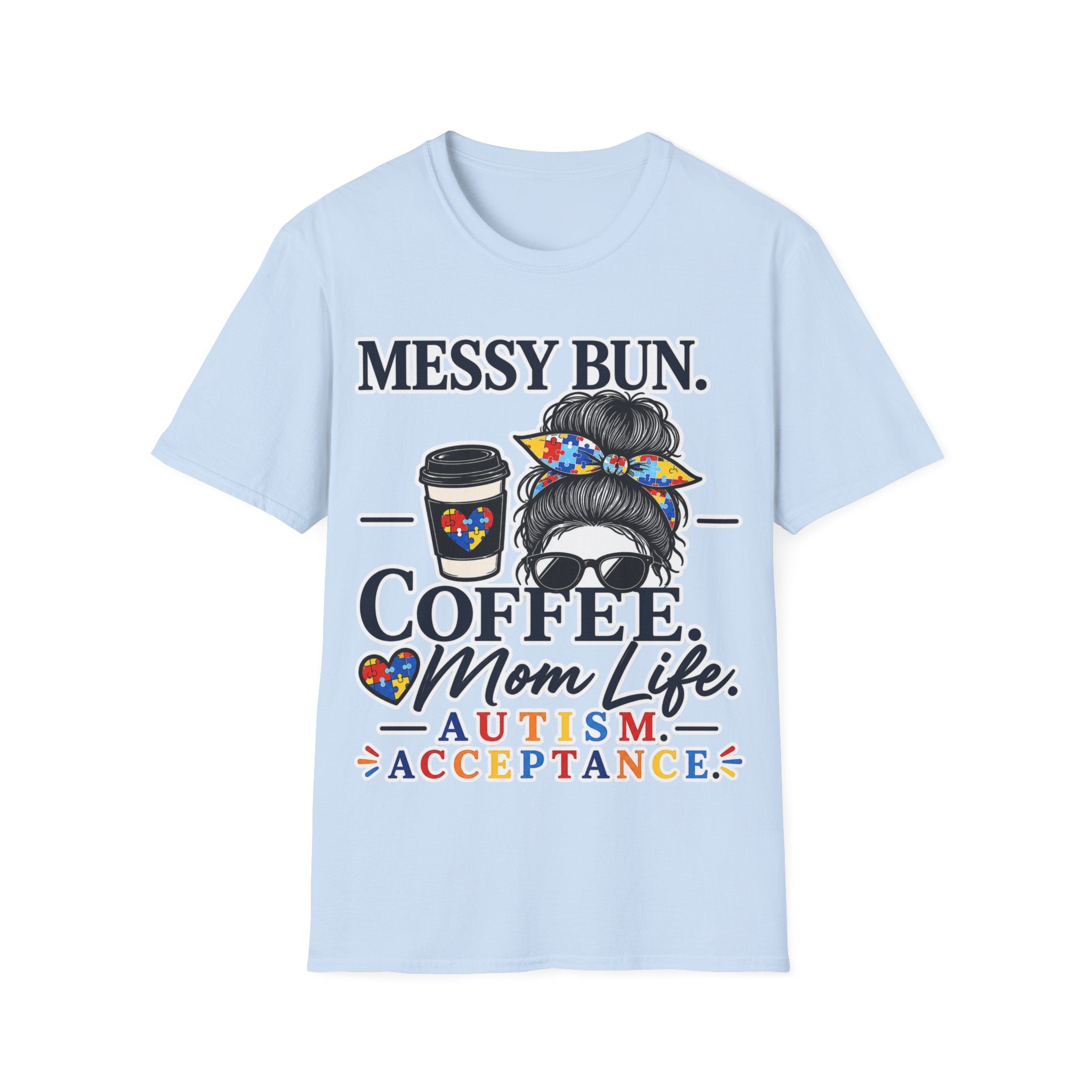 Messy Bun Coffee Mom Life Autism Acceptance Shirt | Autism Mom T-Shirt | Neurodiversity Support Tee | Special Needs Mom Gift