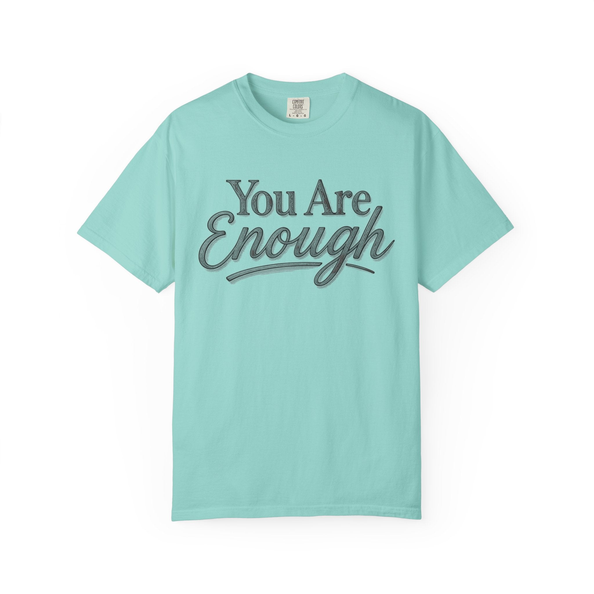 You Are Enough Shirt Inspirational T Shirt Positive Affirmation Tee Mental Health Awareness Shirt Self Love Gift Motivational Apparel