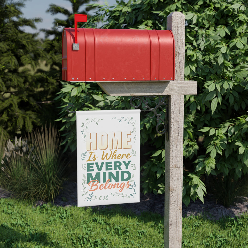Home Is Where Every Mind Belongs Garden Banner | Welcome Floral Outdoor Flag