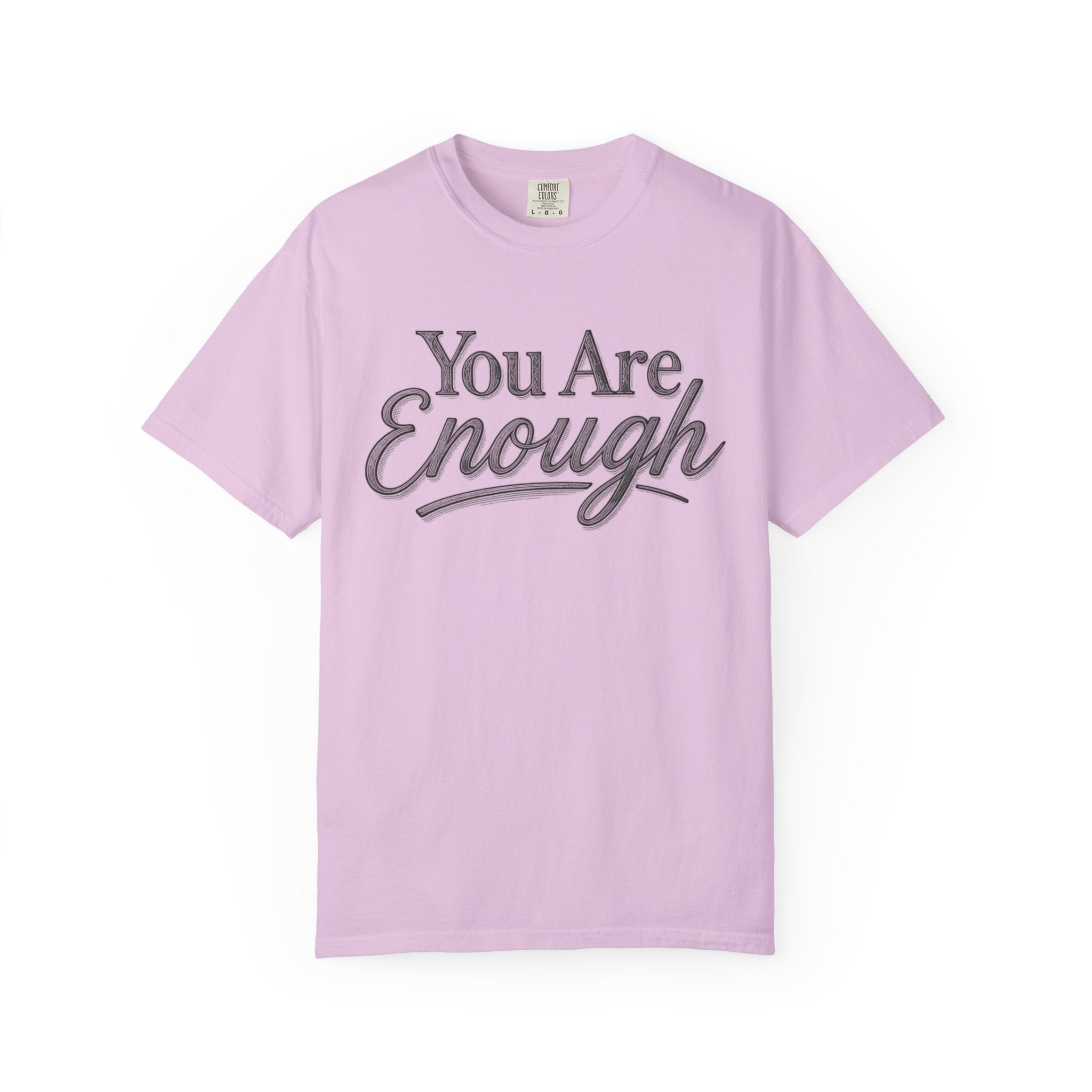 You Are Enough Shirt Inspirational T Shirt Positive Affirmation Tee Mental Health Awareness Shirt Self Love Gift Motivational Apparel