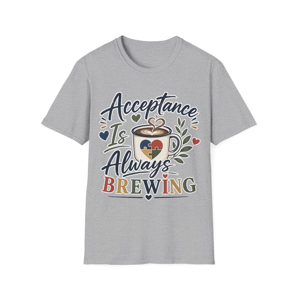 Acceptance Is Always Brewing Shirt | Coffee Lover T-Shirt | Autism Acceptance Tee | Inclusive Graphic Shirt | Barista Gift