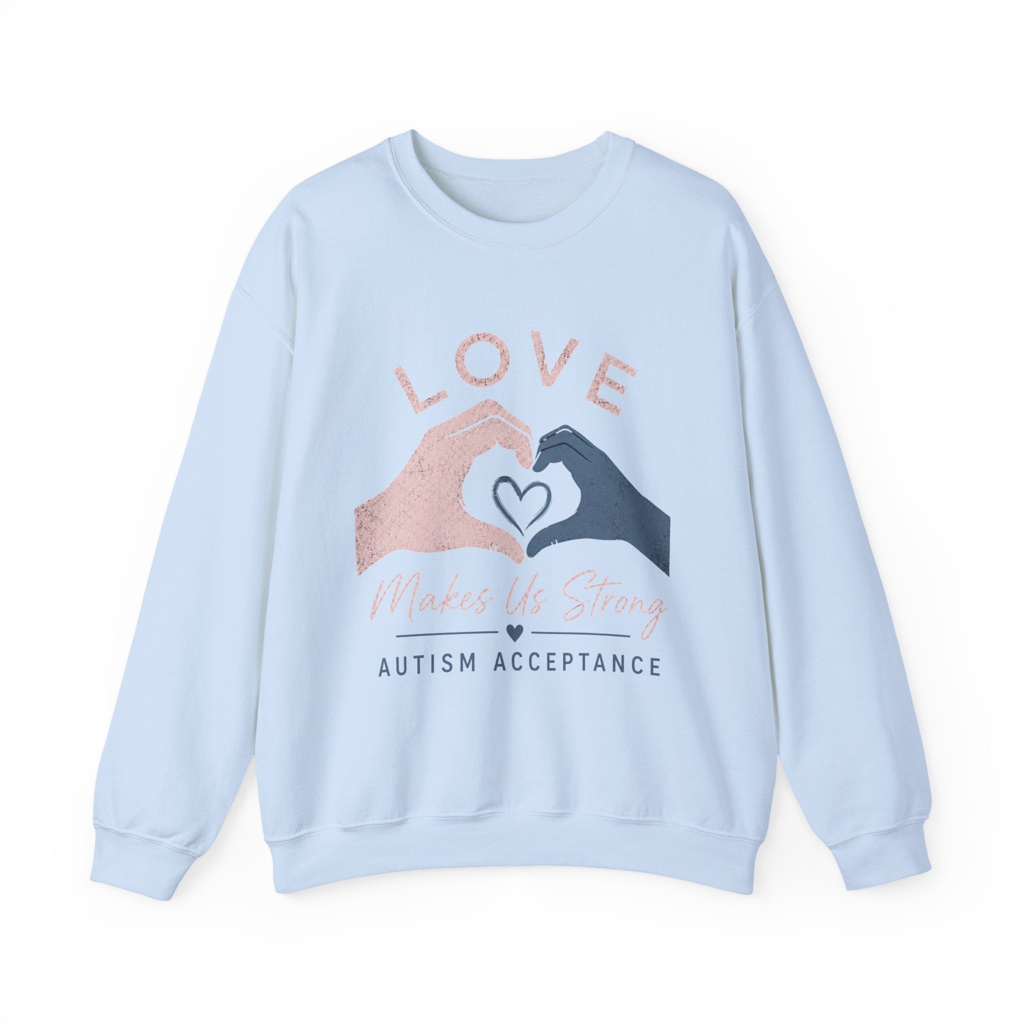 Autism Acceptance Sweatshirt | Love Makes Us Strong Crewneck | Heart Hands Sweatshirt | Neurodiversity Gift | Inclusion Apparel