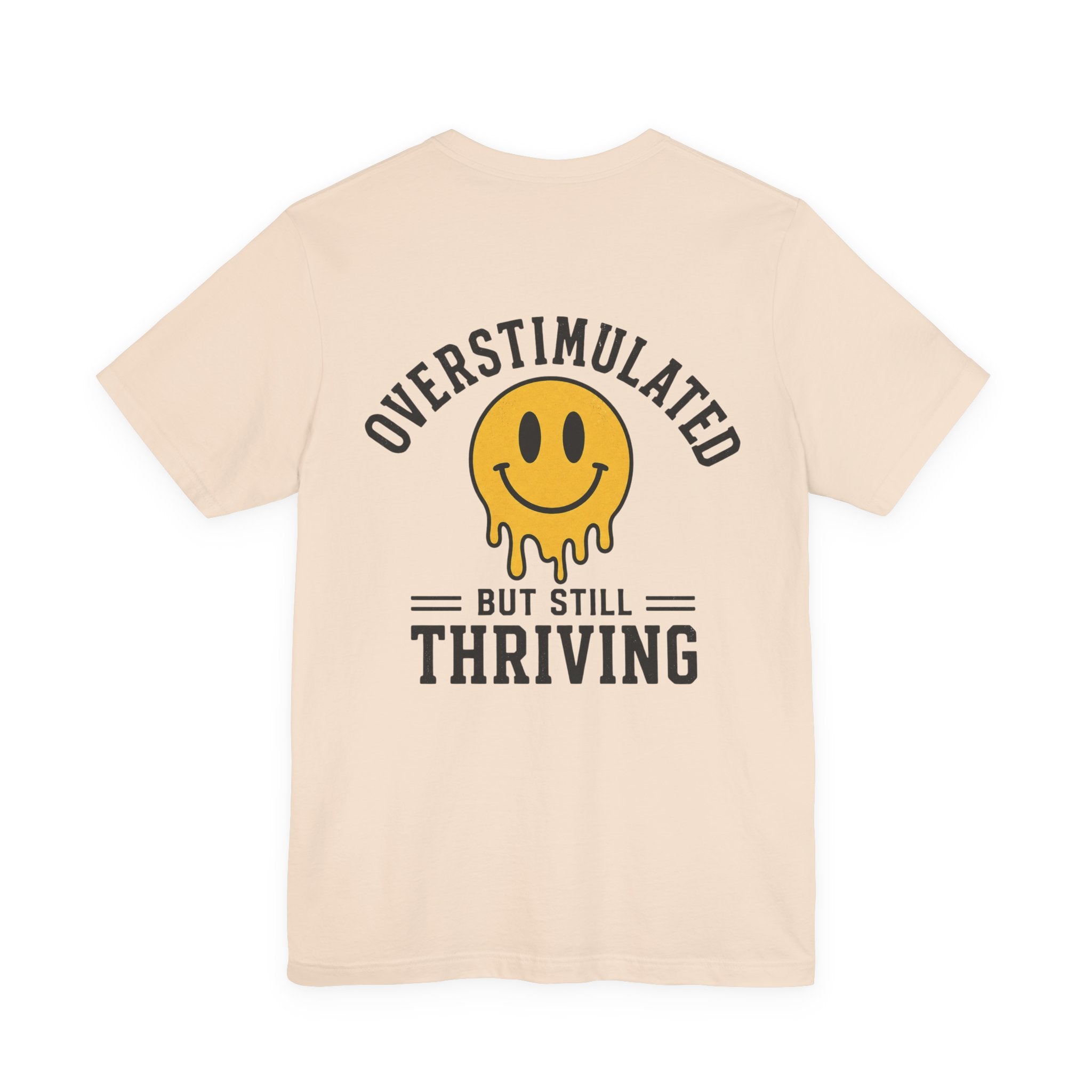 Overstimulated But Still Thriving Shirt | Smiley Face Tee | Neurodivergent Shirt | ADHD Autism Mental Health Gift | Introvert Tee