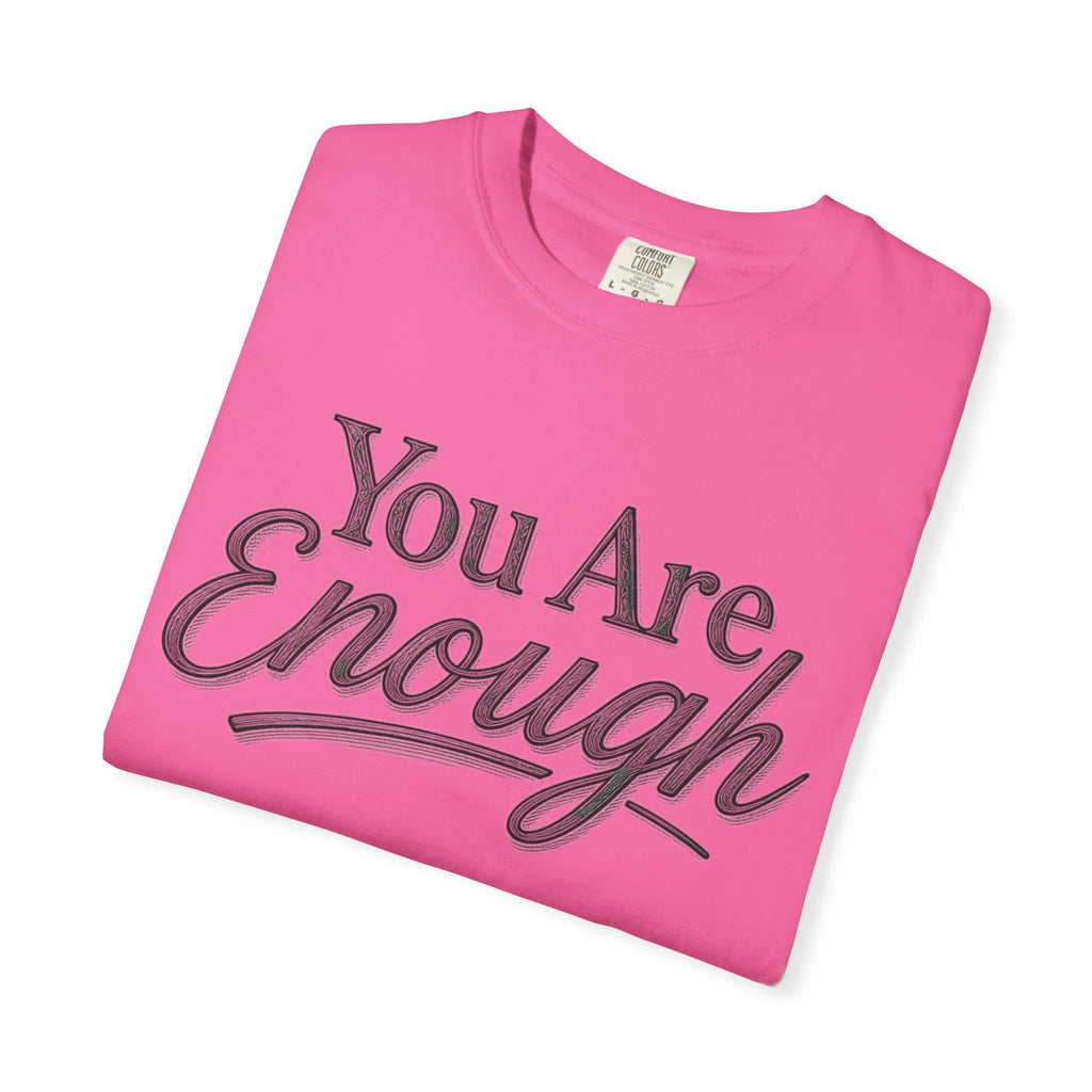 You Are Enough Shirt Inspirational T Shirt Positive Affirmation Tee Mental Health Awareness Shirt Self Love Gift Motivational Apparel