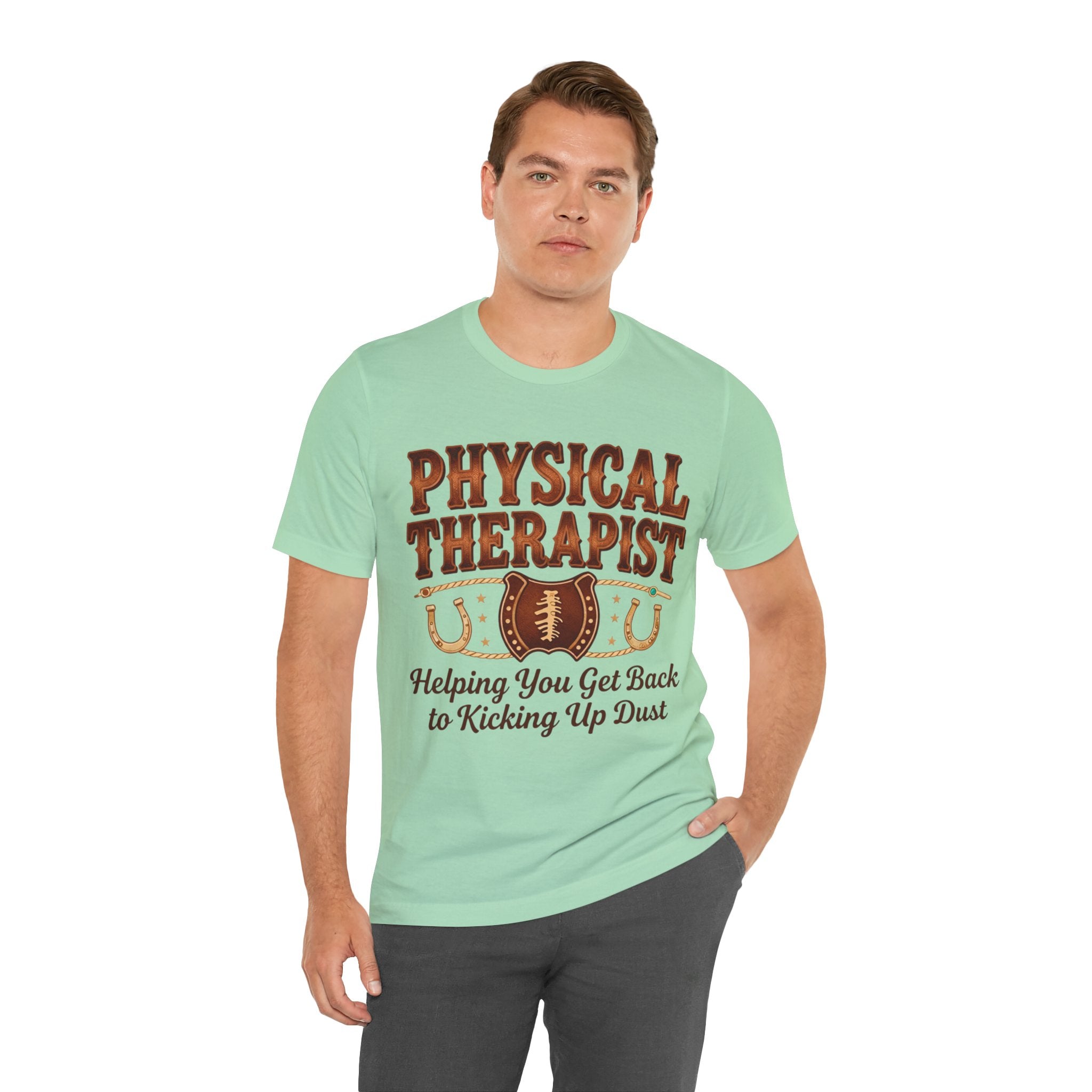 Physical Therapist Tee - "Helping You Get Back to Kicking Up Dust" Western Football Design