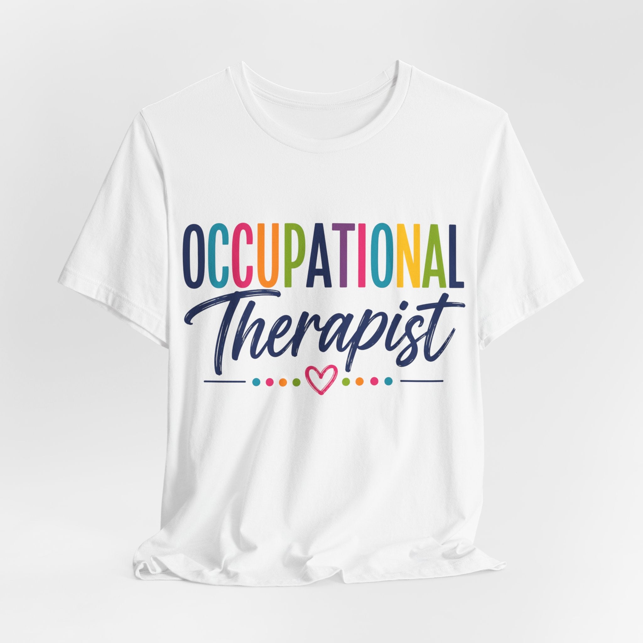 Occupational Therapist Shirt Occupational Therapy T Shirt OT Gift Therapist Shirt Pediatric OT School Therapist Rehab Therapy Tee