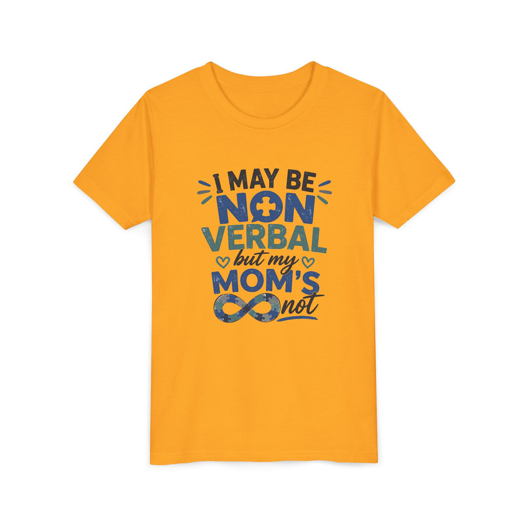 I May Be Nonverbal but My Moms Not Youth Tee | Autism Awareness