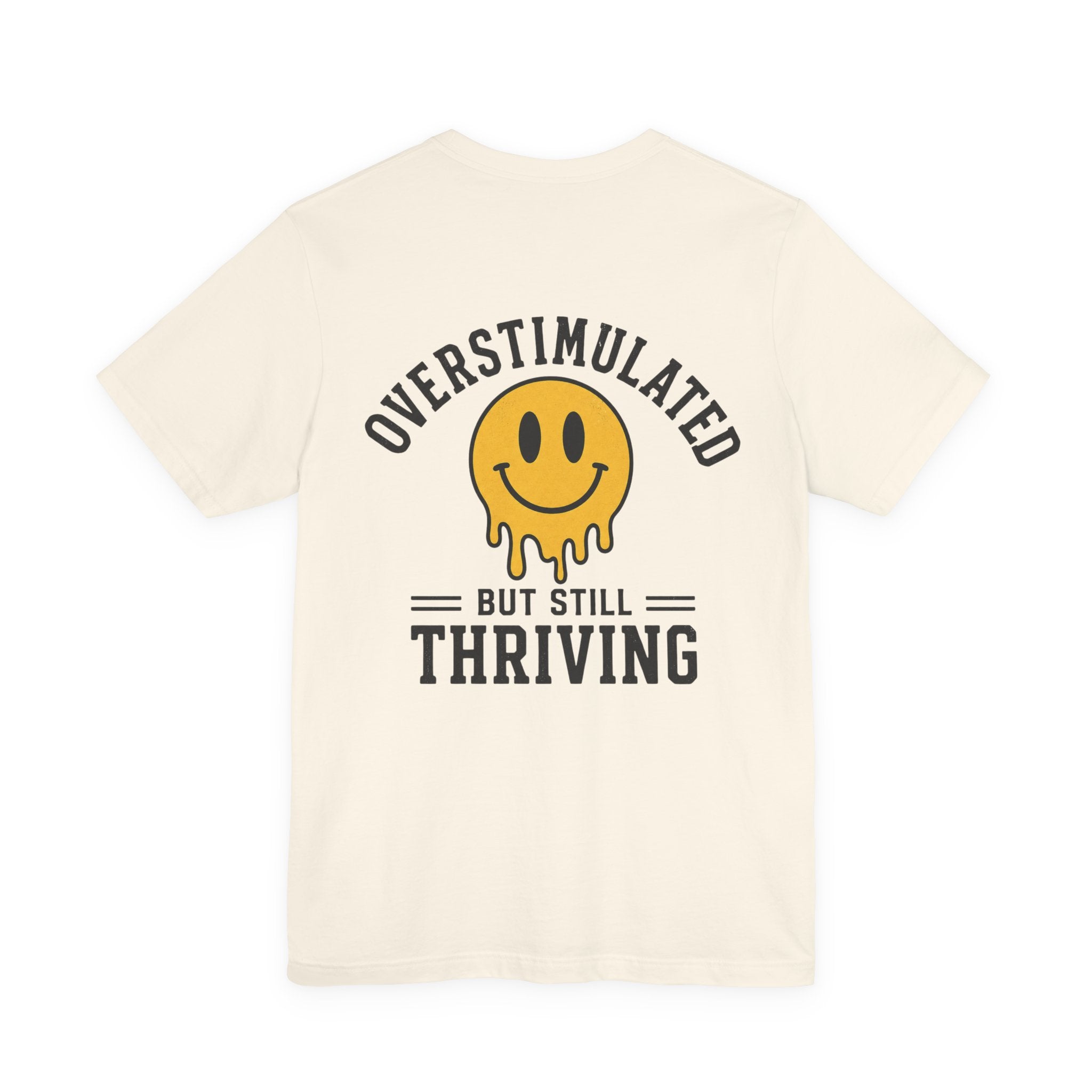 Overstimulated But Still Thriving Shirt | Smiley Face Tee | Neurodivergent Shirt | ADHD Autism Mental Health Gift | Introvert Tee