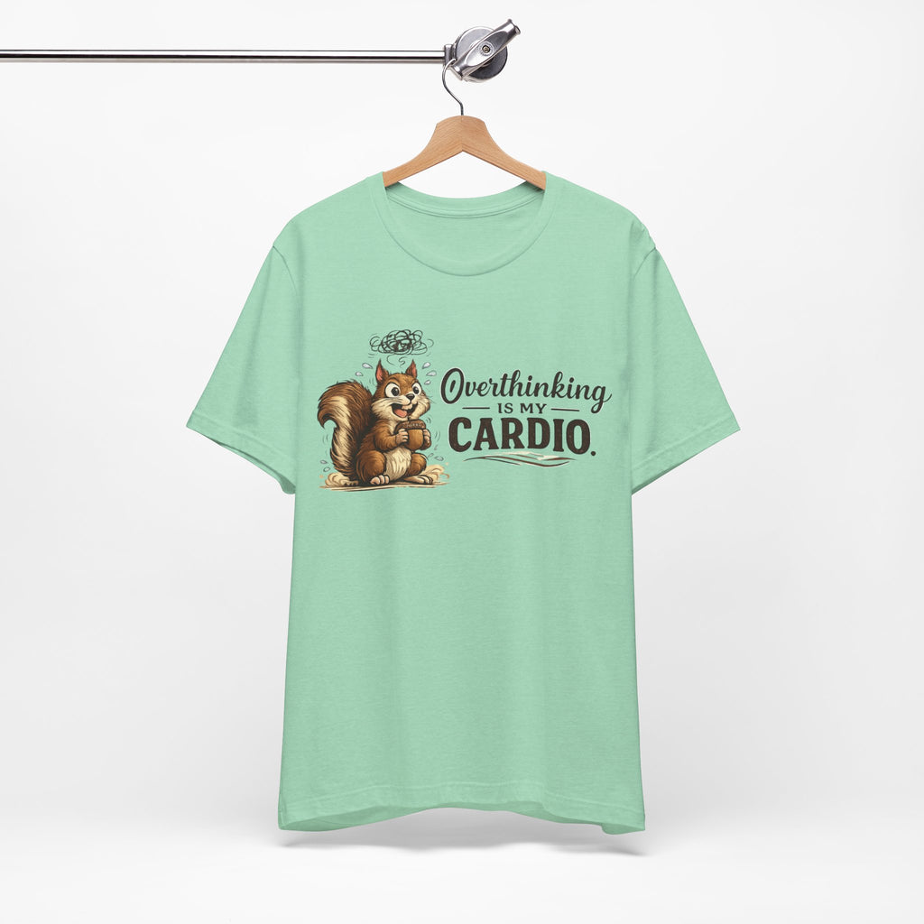 Overthinking Is My Cardio Shirt Funny Anxiety T Shirt ADHD Overthinking Tee Squirrel Graphic Mental Health Gift Neurodivergent Apparel