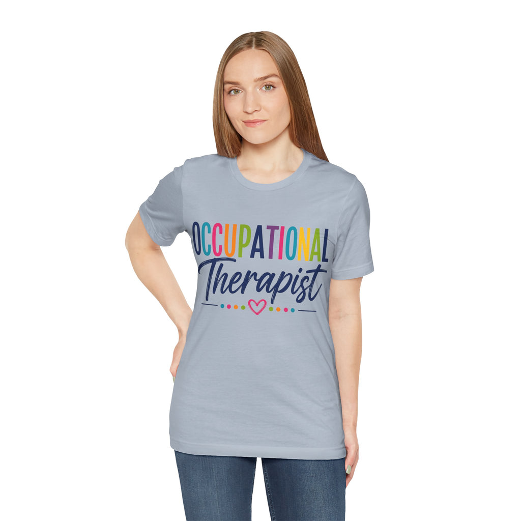 Occupational Therapist Shirt Occupational Therapy T Shirt OT Gift Therapist Shirt Pediatric OT School Therapist Rehab Therapy Tee