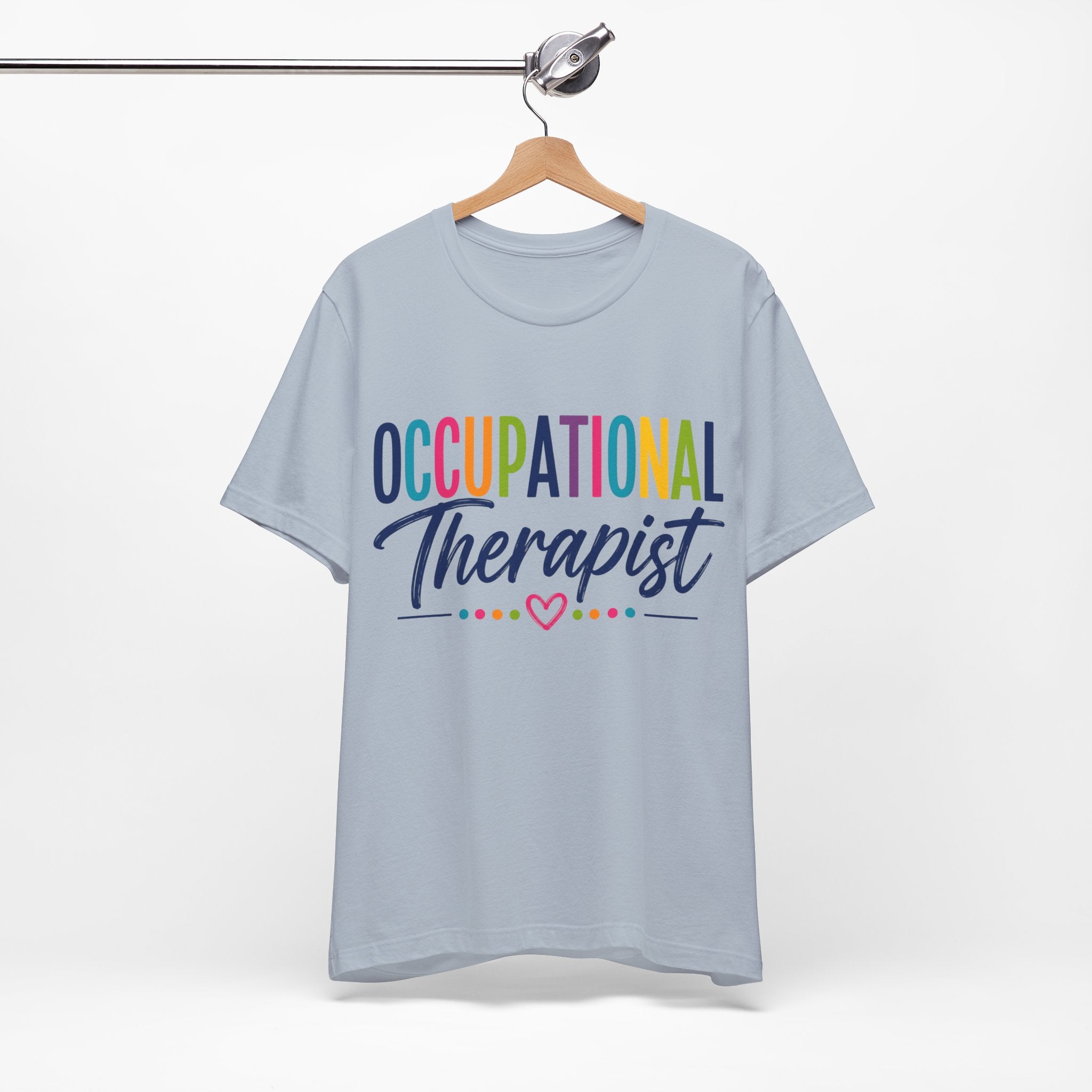 Occupational Therapist Shirt Occupational Therapy T Shirt OT Gift Therapist Shirt Pediatric OT School Therapist Rehab Therapy Tee