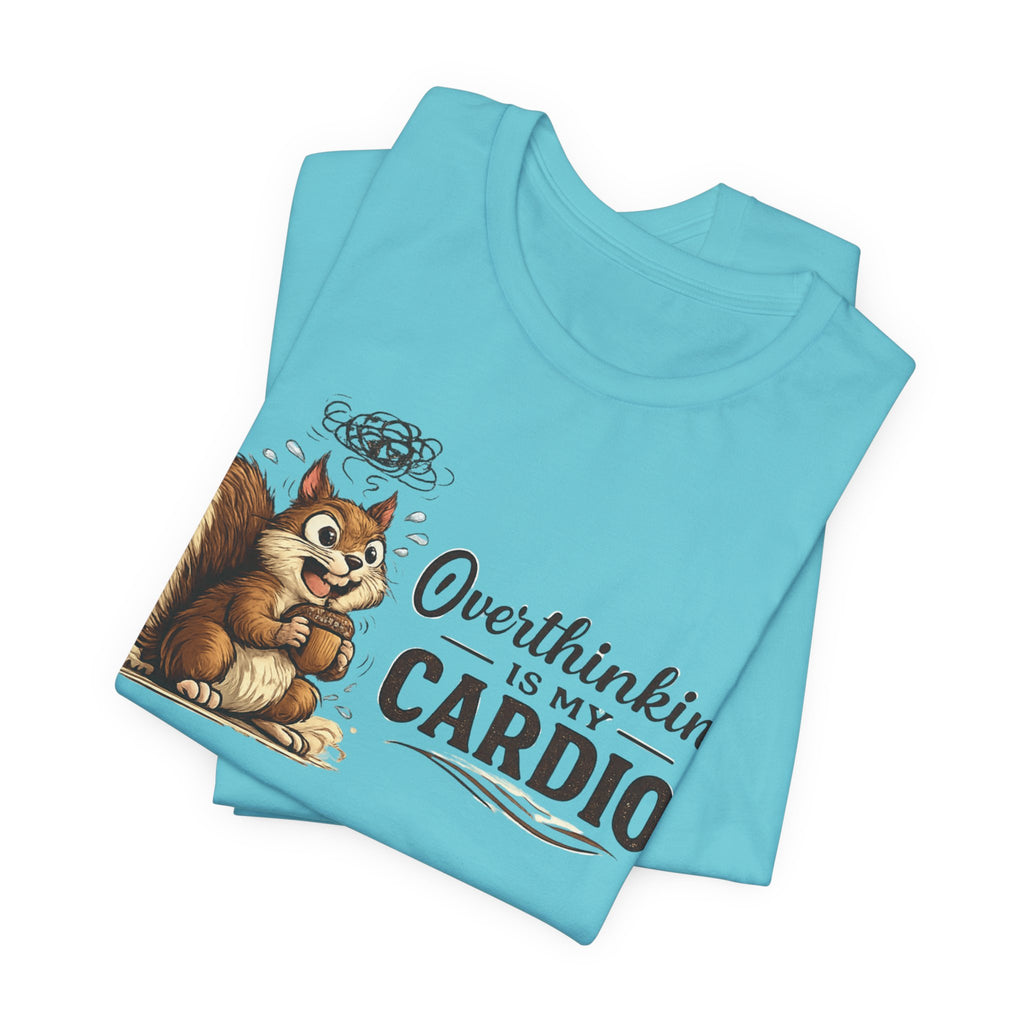 Overthinking Is My Cardio Shirt Funny Anxiety T Shirt ADHD Overthinking Tee Squirrel Graphic Mental Health Gift Neurodivergent Apparel