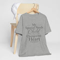 My Special Needs Child Changed My Heart Forever T-Shirt | Special Needs Parent Tee