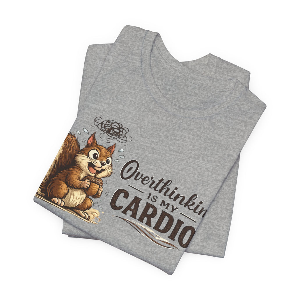 Overthinking Is My Cardio Shirt Funny Anxiety T Shirt ADHD Overthinking Tee Squirrel Graphic Mental Health Gift Neurodivergent Apparel