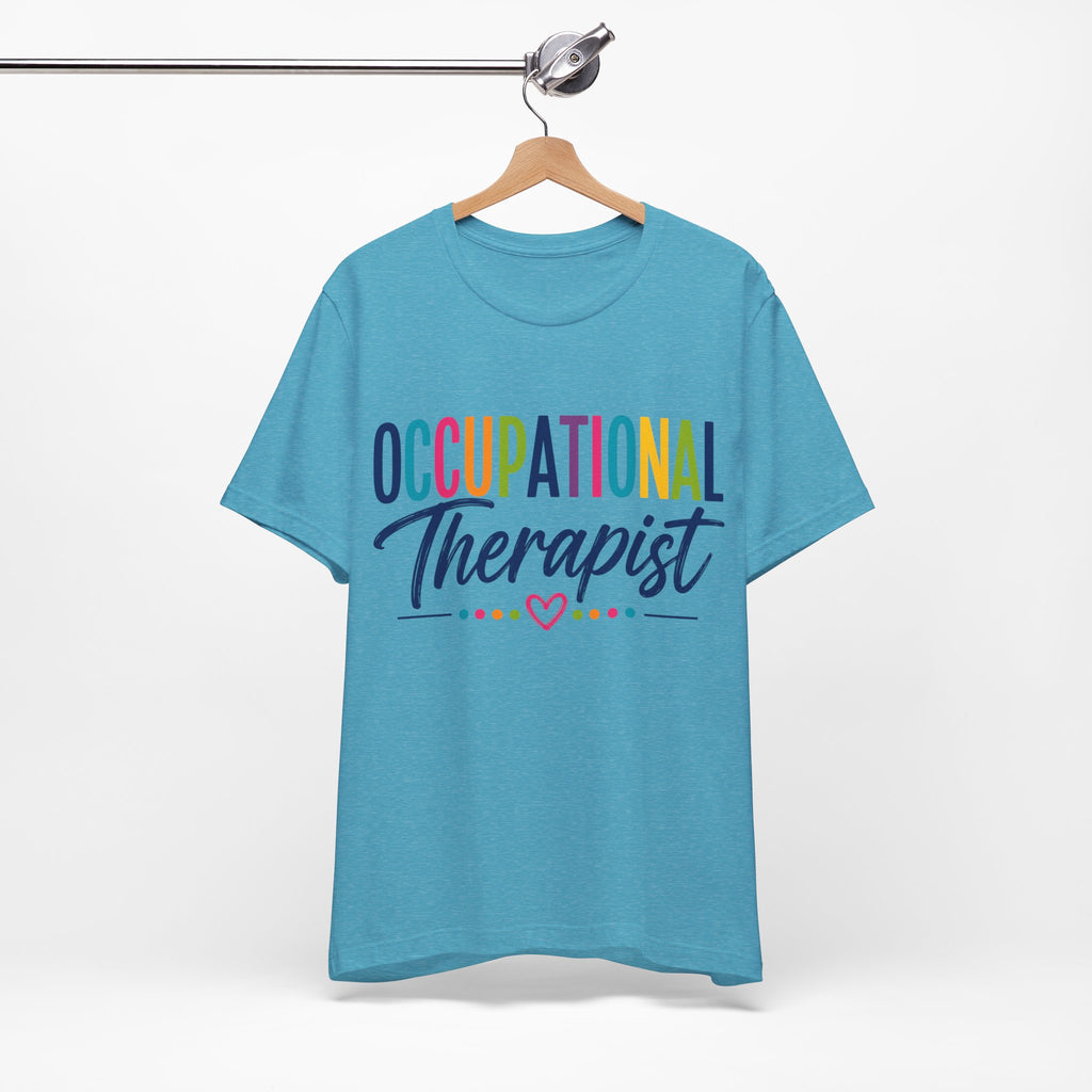 Occupational Therapist Shirt Occupational Therapy T Shirt OT Gift Therapist Shirt Pediatric OT School Therapist Rehab Therapy Tee