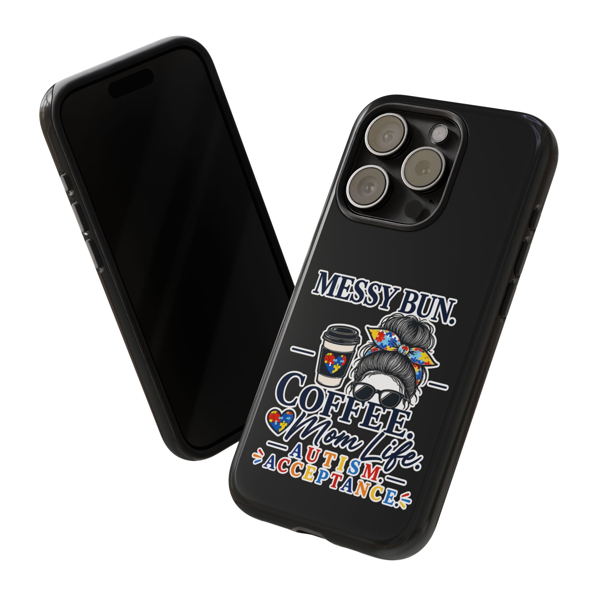 Autism Mom Phone Case Messy Bun Coffee Mom Life Tough Case Autism Acceptance iPhone Samsung Case Special Needs Mom Gift