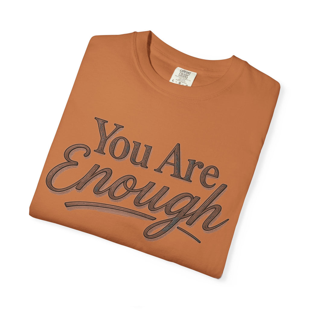 You Are Enough Shirt Inspirational T Shirt Positive Affirmation Tee Mental Health Awareness Shirt Self Love Gift Motivational Apparel