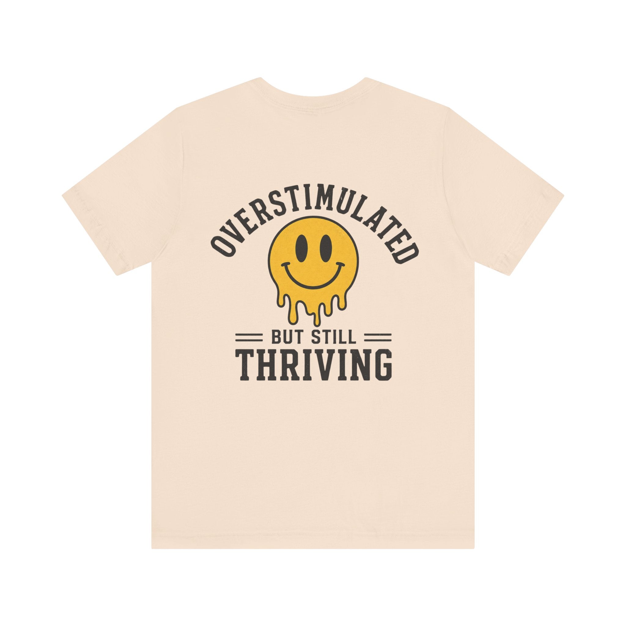 Overstimulated But Still Thriving Shirt | Smiley Face Tee | Neurodivergent Shirt | ADHD Autism Mental Health Gift | Introvert Tee