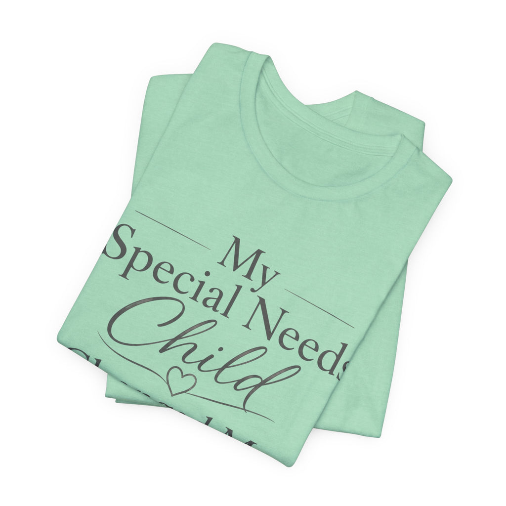 Special Needs Mom Shirt | Special Needs Parent Shirt, Caregiver Advocate Autism Special Needs Gift