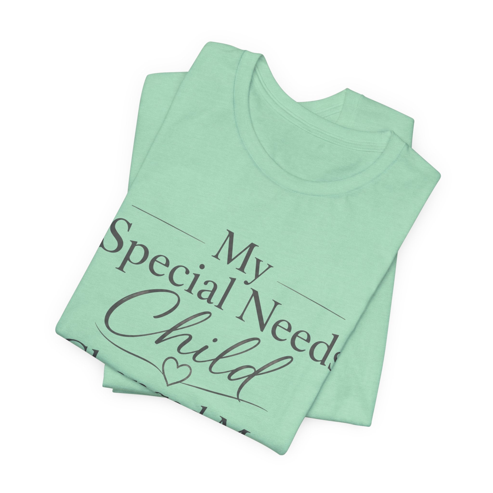 Special Needs Mom Shirt | Special Needs Parent Shirt, Caregiver Advocate Autism Special Needs Gift