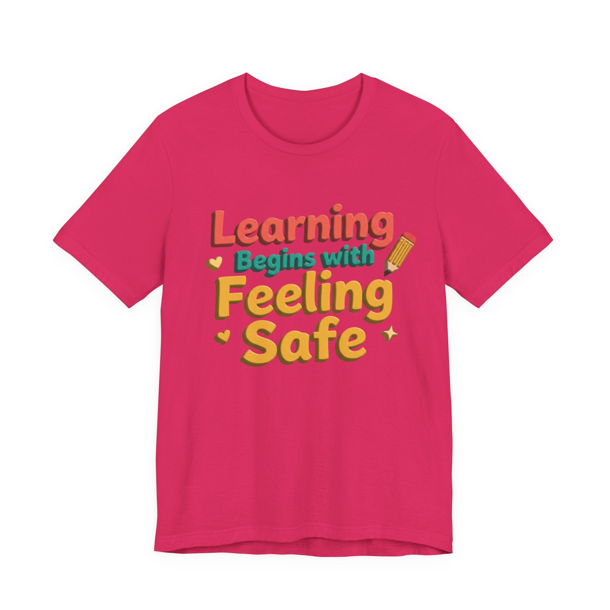 Learning Begins with Feeling Safe Tee | School Safety, Positive Message
