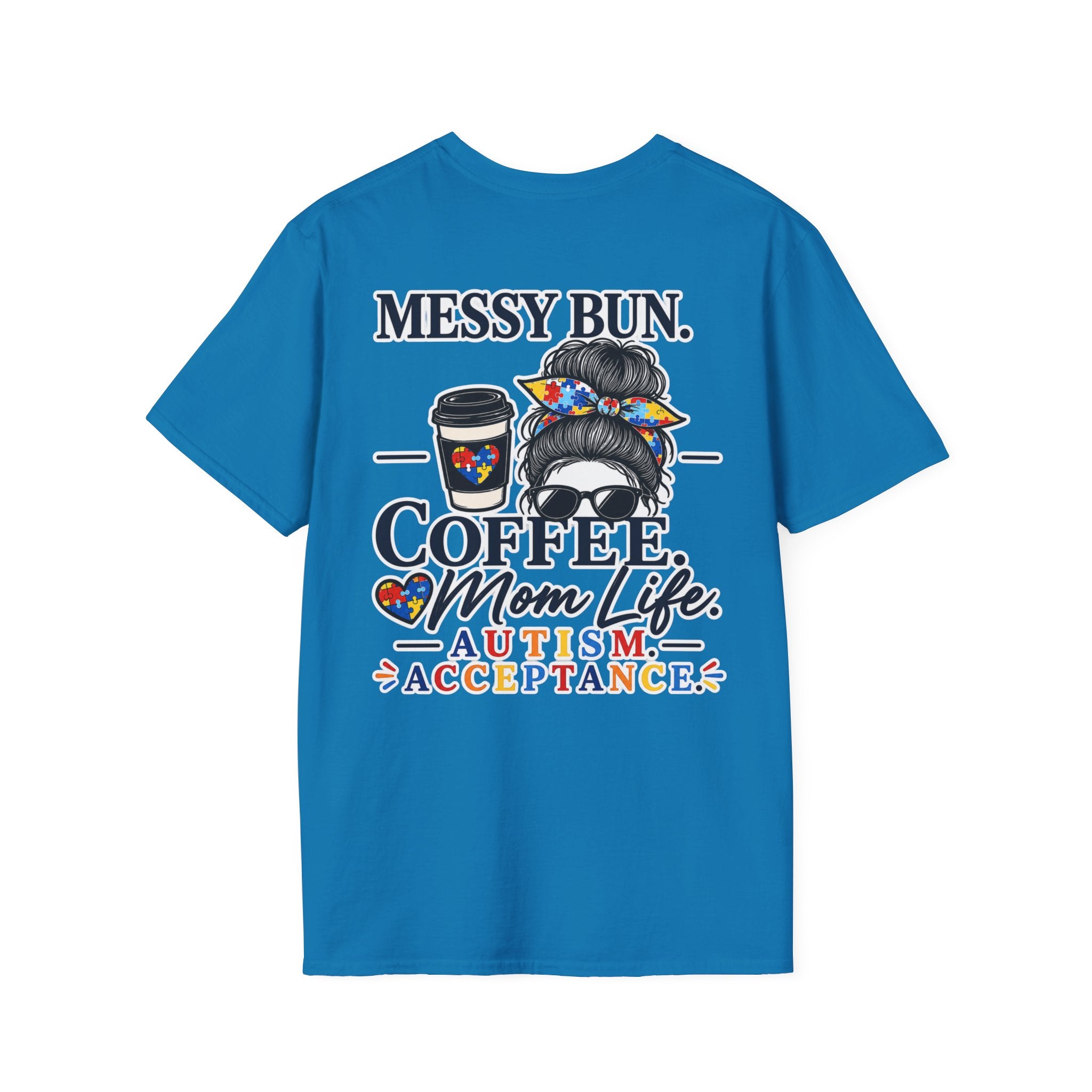 Messy Bun Coffee Mom Life Autism Acceptance Shirt | Autism Mom T-Shirt | Neurodiversity Support Tee | Special Needs Mom Gift