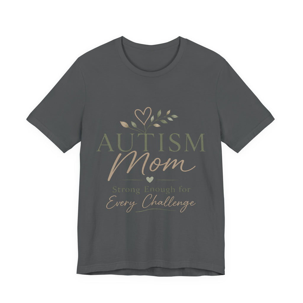 Autism Mom Shirt | Strong Enough for Every Challenge | Autism Acceptance Tee | Special Needs Mom Gift | Neurodiversity Shirt