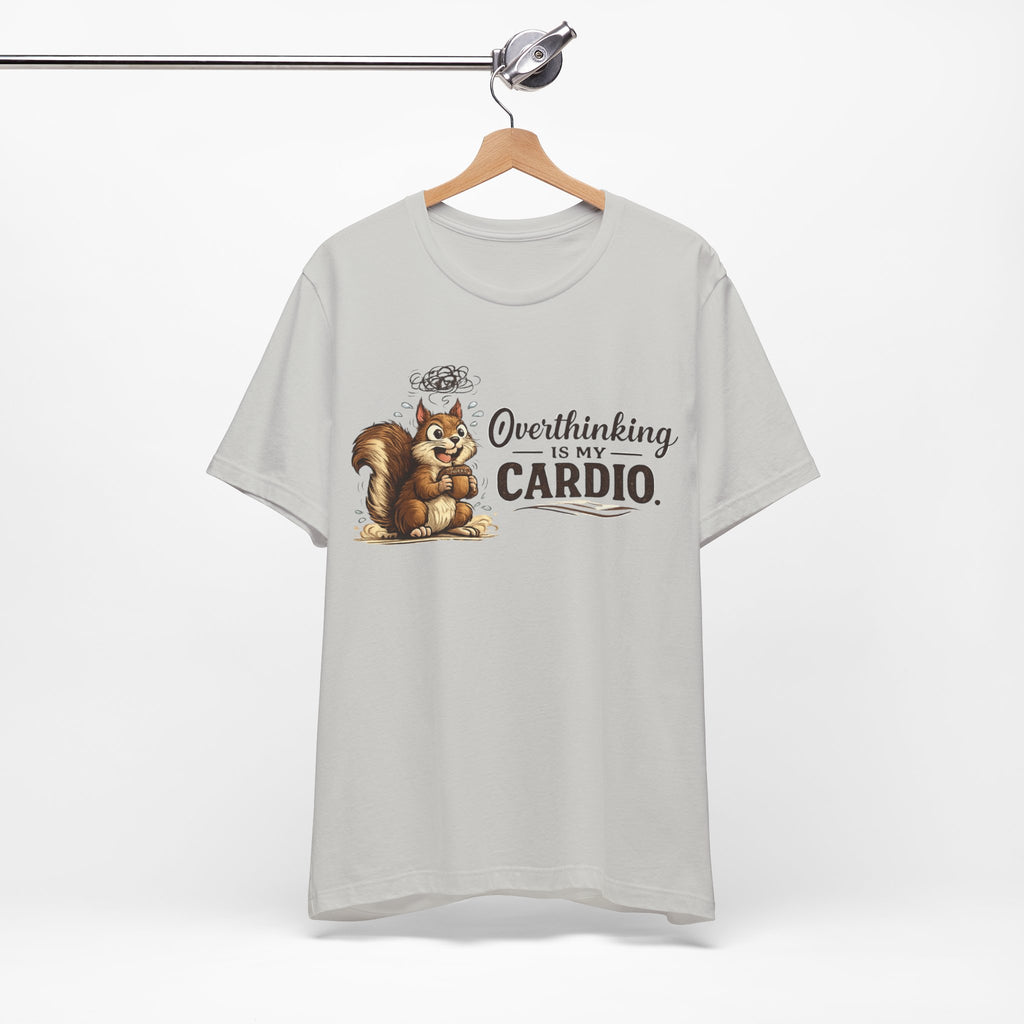 Overthinking Is My Cardio Shirt Funny Anxiety T Shirt ADHD Overthinking Tee Squirrel Graphic Mental Health Gift Neurodivergent Apparel