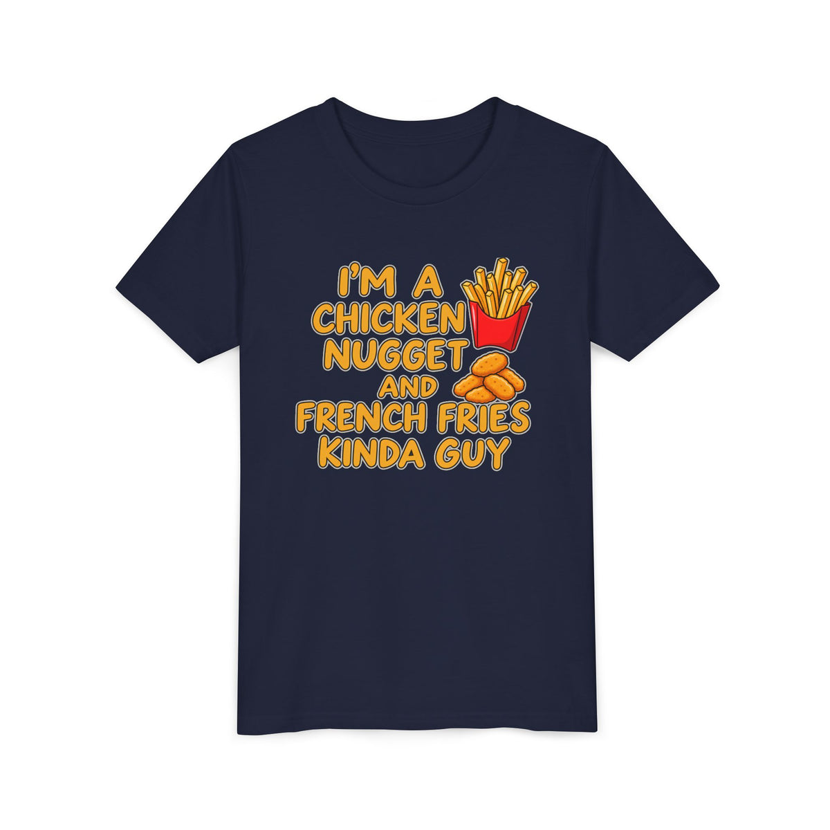 I'm A Chicken Nugget And French Fries Kinda Guy Youth Tee, Kids Food Humor Shirt, Funny T-Shirt, Picky Eater Gift