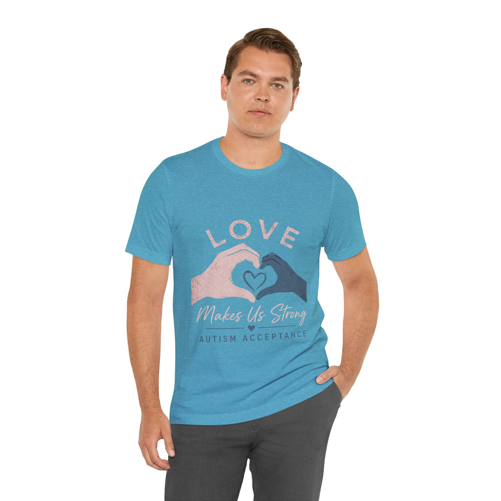 Love Makes Us Strong Autism Acceptance T-Shirt | Heart Hands Tee