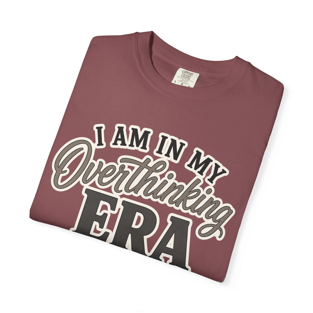 I Am In My Overthinking Era Shirt Funny Overthinking T Shirt Anxiety Shirt Mental Health Tee Neurodivergent Gift ADHD Apparel