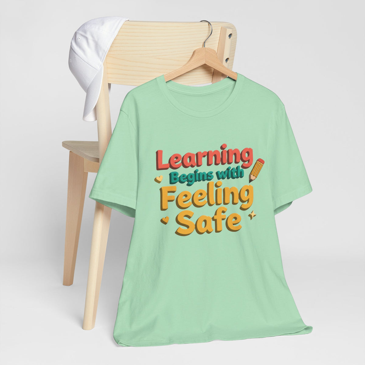 Learning Begins with Feeling Safe Tee | School Safety, Positive Message