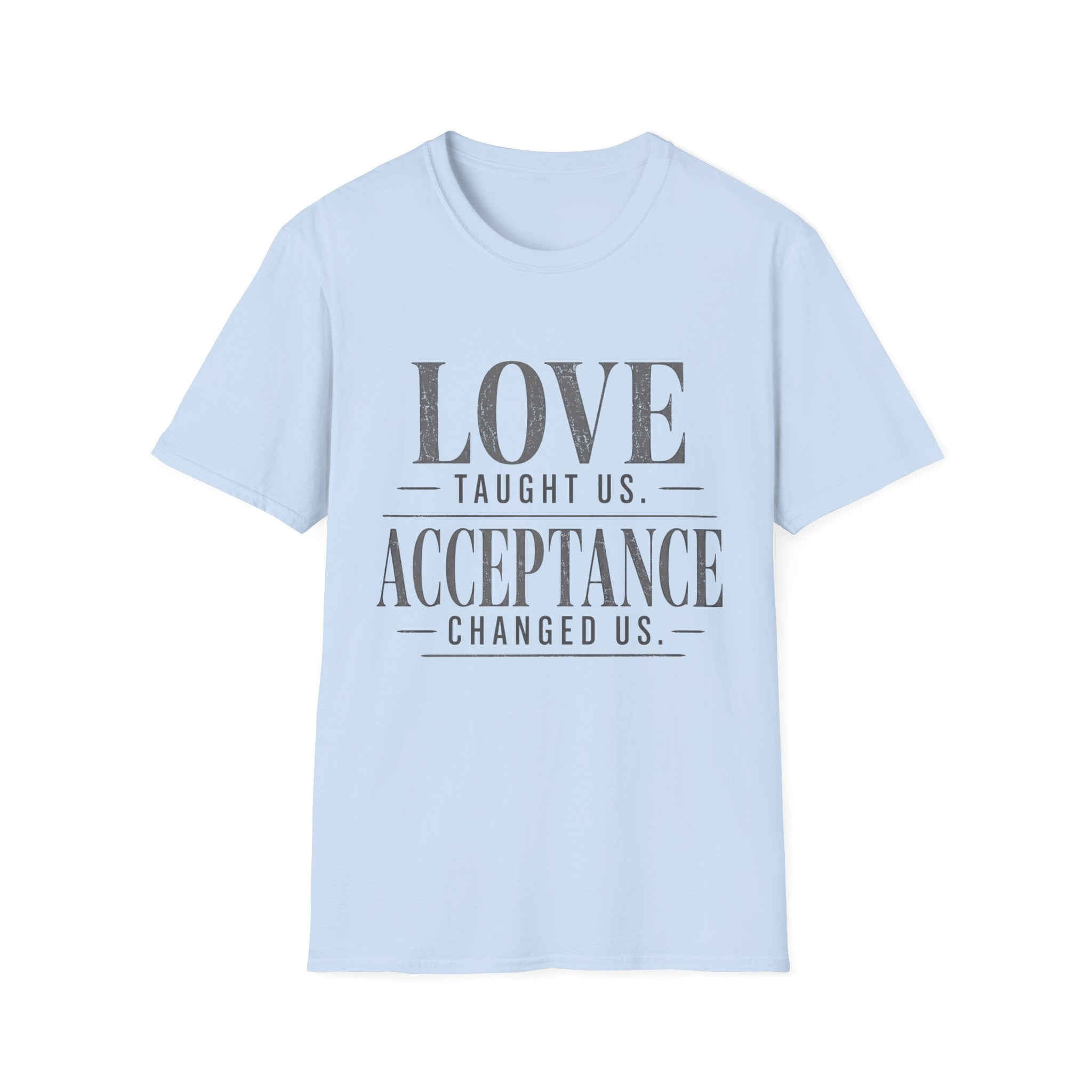 Love Taught Us Acceptance T-Shirt | Inspirational Typography Tee | Special Needs | Inclusion