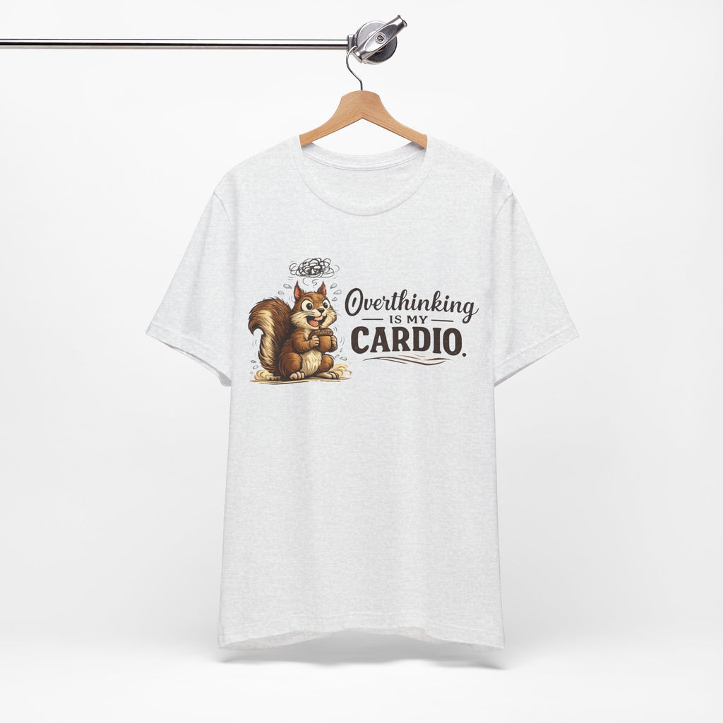 Overthinking Is My Cardio Shirt Funny Anxiety T Shirt ADHD Overthinking Tee Squirrel Graphic Mental Health Gift Neurodivergent Apparel
