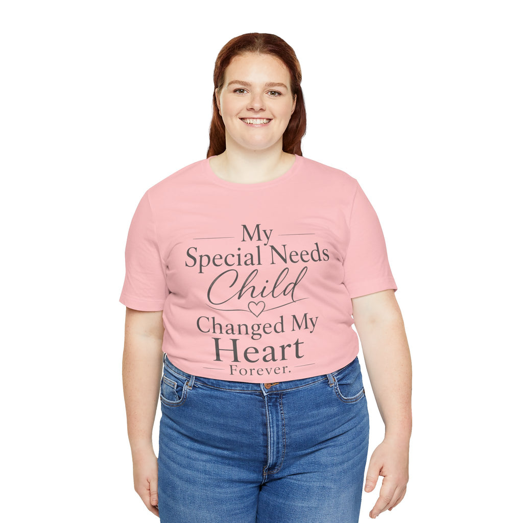 My Special Needs Child Changed My Heart Forever T-Shirt | Special Needs Parent Tee