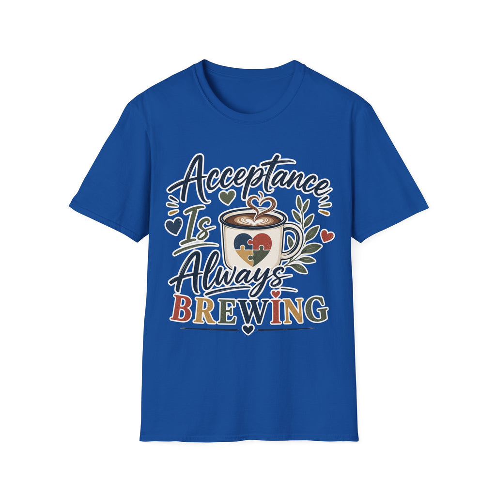Acceptance Is Always Brewing Shirt | Coffee Lover T-Shirt | Autism Acceptance Tee | Inclusive Graphic Shirt | Barista Gift