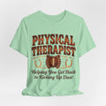 Physical Therapist Tee - "Helping You Get Back to Kicking Up Dust" Western Football Design