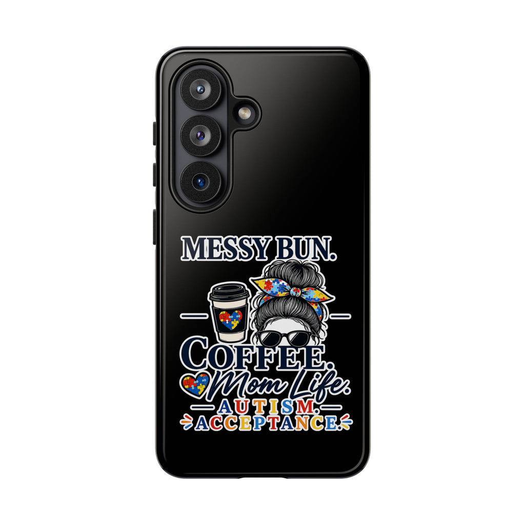 Autism Mom Phone Case Messy Bun Coffee Mom Life Tough Case Autism Acceptance iPhone Samsung Case Special Needs Mom Gift