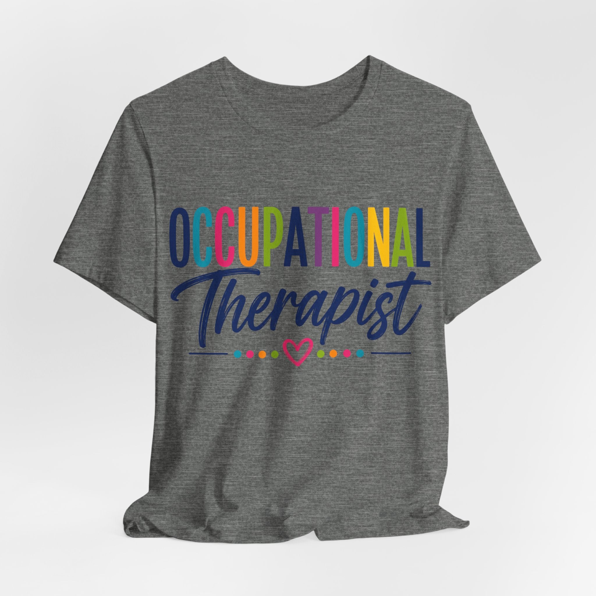 Occupational Therapist Shirt Occupational Therapy T Shirt OT Gift Therapist Shirt Pediatric OT School Therapist Rehab Therapy Tee