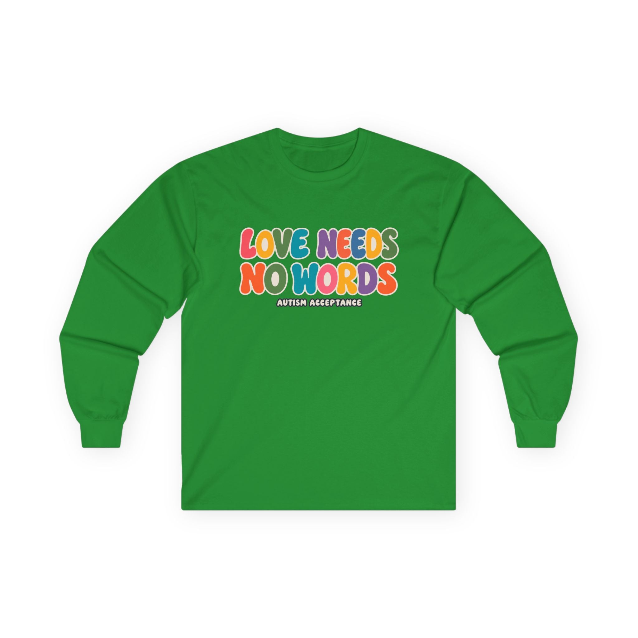 Love Needs No Words Long Sleeve Tee, Autism Acceptance Colorful Shirt, Nonverbal Autism Positive Message T-Shirt, Autism Awareness Gift