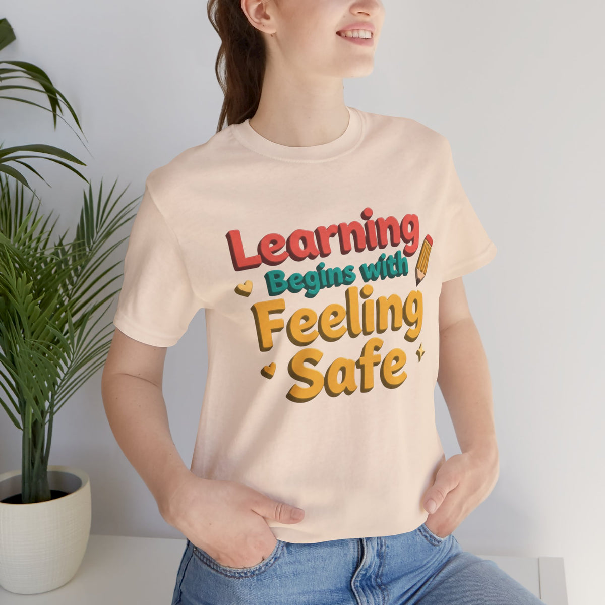 Learning Begins with Feeling Safe Tee | School Safety, Positive Message